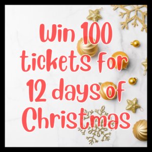 Win 100 Tickets for The 12 Days of Christmas Draw