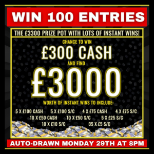 100 Entries into £3300 Instants