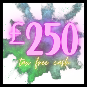 £250 Tax Free Cash