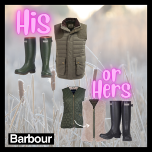 His OR Hers Barbour Gilet and Wellies (Cash Alt. £185)