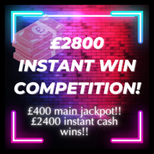 £2800 INSTANT WIN COMPETITION