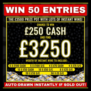 50 Entries into £3500 Instant Win