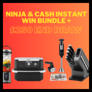 NINJA & CASH INSTANT WIN & MEGA BUNDLE + £250 END DRAW