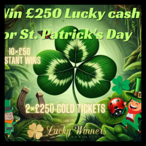 £250 CASH MAIN PRIZE + 2X £250 GOLD TICKETS + 10X INSTANT WINS COMPETITION
