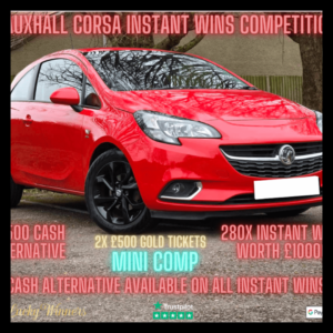MINI COMP 100 TICKETS INTO OUR VAUXHALL CORSA INSTANT WINS COMPETITION FOR JUST 39P
