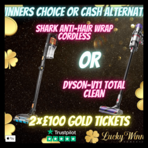 SHARK ANTI-HAIR WRAP OR DYSON V11 TOTAL CLEAN INSTANT WINS COMPETITION FOR JUST £1.08
