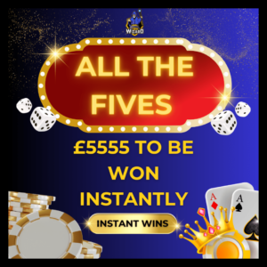 All The Fives, £5555 To Be Won Instantly £200 End Draw!!