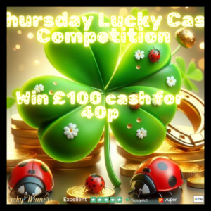 WIN £100 CASH FOR JUST 40P THURSDAY DAILY COMPETITION