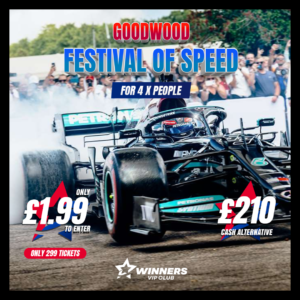 GOODWOOD FESTIVAL OF SPEED 4x PEOPLE  or £210 CASH!