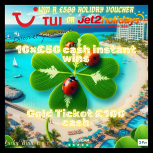 £500 HOLIDAY VOUCHER + 1X £100 GOLD TICKET 10X CASH INSTANT WINS FOR JUST 49P