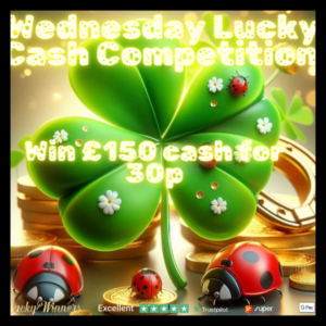 WIN £150 CASH FOR JUST 30P WEDNESDAY DAILY COMPETITION