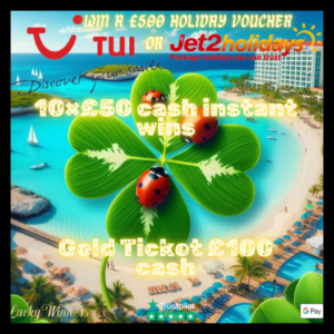 £500 HOLIDAY VOUCHER + 1X £100 GOLD TICKET 10X CASH INSTANT WINS FOR JUST 49P