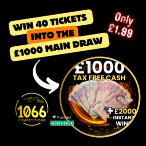 WIN 40 TICKETS INTO £1000 CASH + £2000 INSTANTS DRAW
