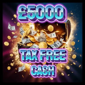 £5000 TAX FREE CASH IN YOUR BANK FOR £1
