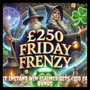 £250 Friday Frenzy Instant Wins Competition (Last Instant Win Claimed Wins £150 Cash Bonus)