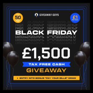 BLACK FRIDAY £1500 GIVE AWAY!