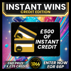 £500 SITE CREDIT INSTANT WINS – END PRIZE: TWO WINNERS £25 SITE CREDIT