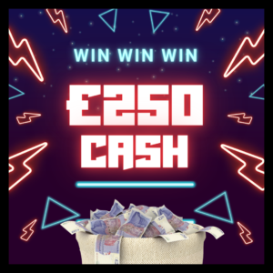WIN £250 CASH