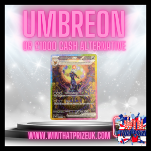 Umbreon OR £1000 Cash!!