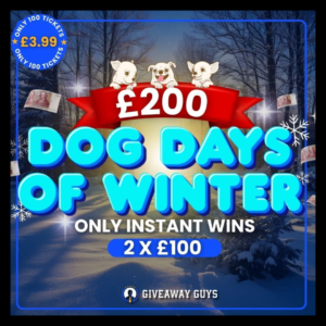 DOG DAYS OF WINTER £200 ALL INSTANT GIVEAWAY!