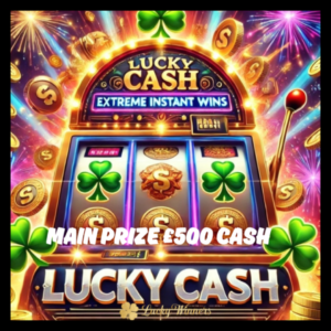 Lucky Cash Extreme Instant Wins Competition