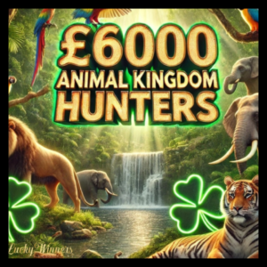 £6000 Animal Kingdom Hunters Instant Wins Competition