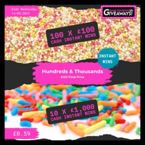 Hundreds + Thousands – £20k Instant Wins + £100 Final Prize