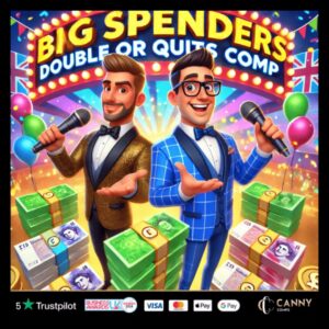 BIG SPENDERS DOUBLE or QUITS