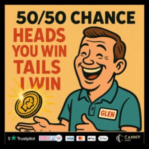 50/50 CHANCE HEADS OR TAILS